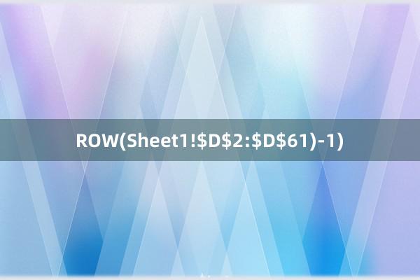 ROW(Sheet1!$D$2:$D$61)-1)